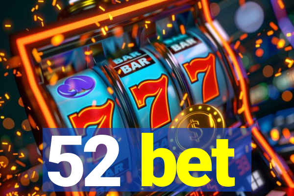 52 bet